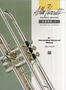 The Allen Vizzutti Trumpet Method Book 1 : Technical Studies