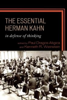 The Essential Herman Kahn : In Defense of Thinking