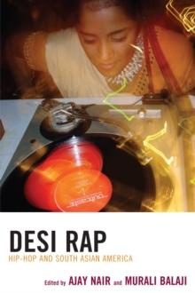 Desi Rap : Hip Hop and South Asian America