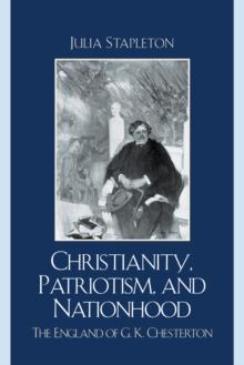 Christianity, Patriotism, and Nationhood : The England of G.K. Chesterton