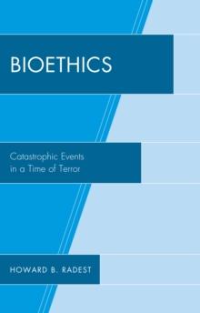 Bioethics : Catastrophic Events in a Time of Terror