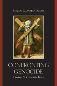 Confronting Genocide : Judaism, Christianity, Islam