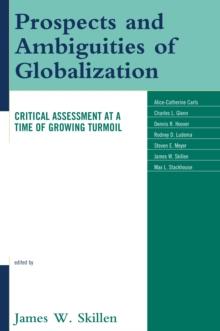 Prospects and Ambiguities of Globalization : Critical Assessments at a Time of Growing Turmoil