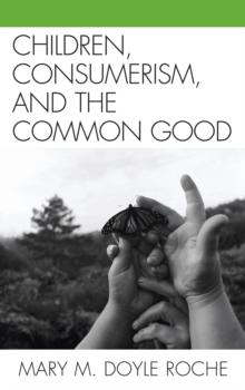 Children, Consumerism, and the Common Good