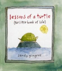 Lessons of a Turtle : (The Little Book of Life)