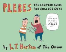 Plebes : The Cartoon Guide For College Guys