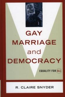 Gay Marriage and Democracy : Equality for All