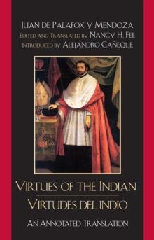 Virtues of the Indian/Virtudes del indio : An Annotated Translation