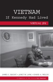 Vietnam If Kennedy Had Lived : Virtual JFK