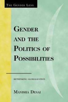 Gender and the Politics of Possibilities : Rethinking Globablization