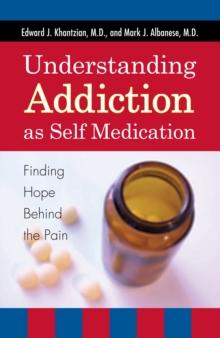 Understanding Addiction as Self Medication : Finding Hope Behind the Pain