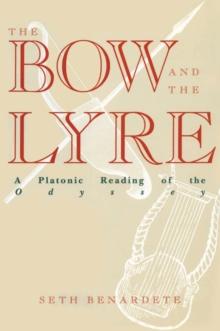 The Bow and the Lyre : A Platonic Reading of the Odyssey