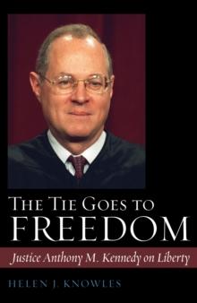 Tie Goes to Freedom : Justice Anthony M. Kennedy on Liberty