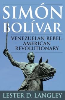 Simon Bolivar : Venezuelan Rebel, American Revolutionary