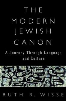 The Modern Jewish Canon : A Journey Through Language and Culture