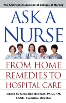 Ask a Nurse : From Home Remedies to Hospital Care