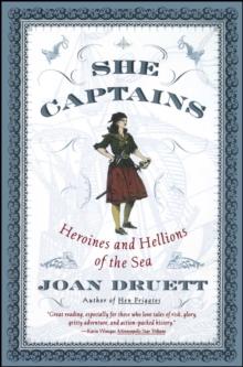 She Captains : Heroines and Hellions of the Sea