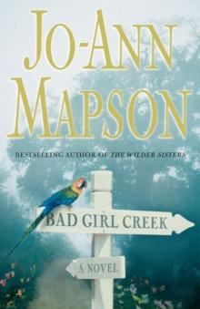 Bad Girl Creek : A Novel