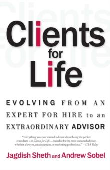 Clients for Life : How Great Professionals Develop Breakthrough Relationships