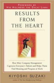 Results from the Heart : How to Instill Commitment from Your Employees By Helping Them to Fully Develop Their Talents