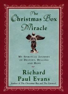 The Christmas Box Miracle : My Spiritual Journey of Destiny, Healing and Hope