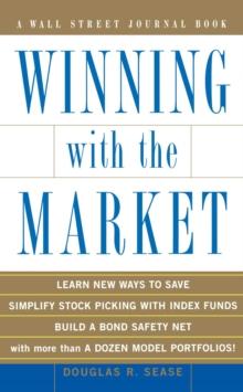 Winning With the Market : Beat the Traders and Brokers In Good Times and Bad