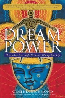 Dream Power : How to Use Your Night Dreams to Change Your Life