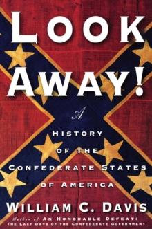 Look Away! : A History of the Confederate States of America