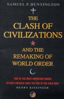 The Clash Of Civilizations : And The Remaking Of World Order