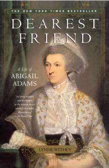 Dearest Friend : A Life of Abigail Adams