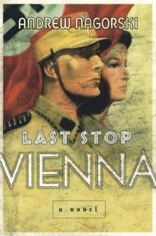 Last Stop Vienna : A Novel