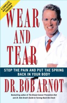 Wear and Tear : Stop the Pain and Put the Spring Back in your Body