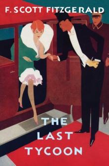 The Last Tycoon : The Authorized Text