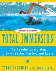 Total Immersion : The Revolutionary Way To Swim Better, Faster, and Easier