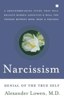 Narcissism : Denial of the True Self