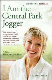 I Am the Central Park Jogger : A Story of Hope and Possibility