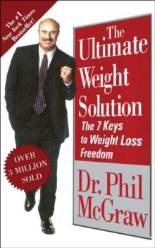 The Ultimate Weight Solution : The 7 Keys to Weight Loss Freedom