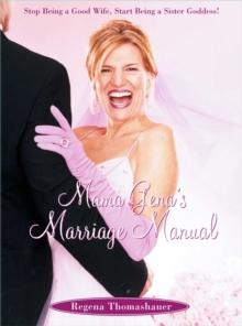 Mama Gena's Marriage Manual : Stop Being a Good Wife, Start Being a Sister Goddess