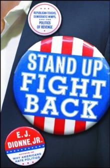 Stand Up Fight Back : Republican Toughs, Democratic Wimps, and the Politics of Revenge