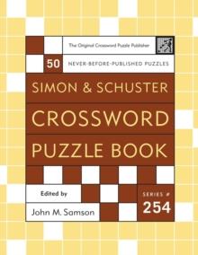 Simon and Schuster Crossword Puzzle Book #254 : The Original Crossword Puzzle Publisher