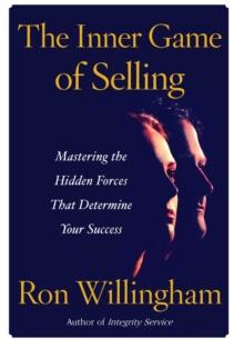 The Inner Game of Selling : Mastering the Hidden Forces that Determine Your Success