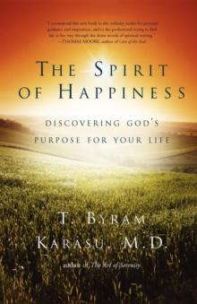 The Spirit of Happiness : Discovering God's Purpose for Your Life