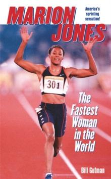 Marion Jones : The Fastest Woman in the World