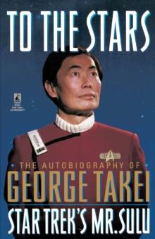 To The Stars : The Autobiography of George Takei