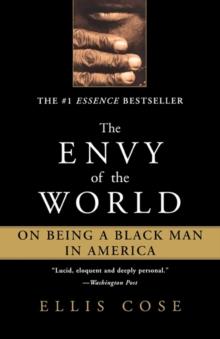 The Envy of the World : On Being a Black Man in America