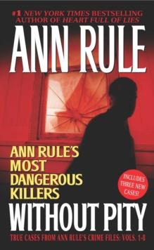 Without Pity : Ann Rule's Most Dangerous Killers