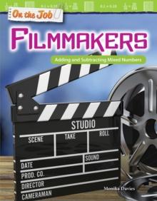 On the Job: Filmmakers : Adding and Subtracting Mixed Numbers