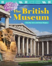 Art and Culture: The British Museum : Classify, Sort, and Draw Shapes