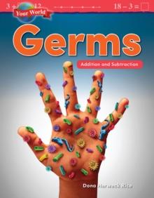 Your World: Germs : Addition and Subtraction