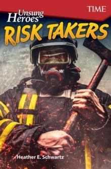 Unsung Heroes: Risk Takers